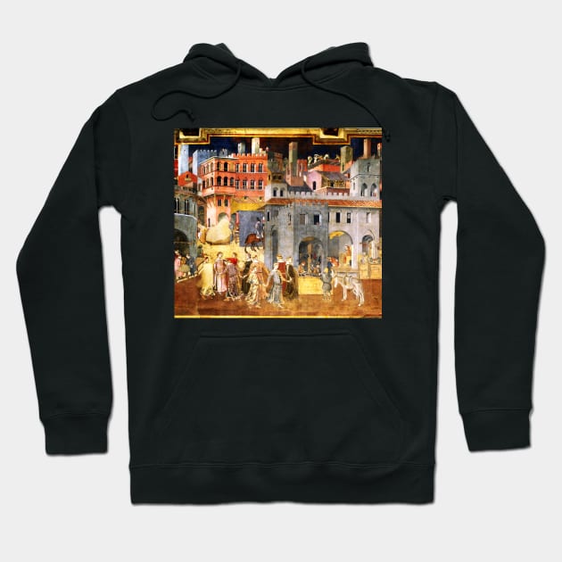 EFFECTS OF GOOD GOVERNMENT IN THE MEDIEVAL CITY SIENA by AMBROGIO LORENZETTI Hoodie by BulganLumini